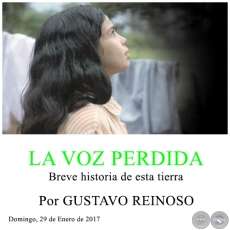 LA VOZ PERDIDA - Breve historia de esta tierra - Por GUSTAVO REINOSO - Domingo, 29 de Enero de 2017